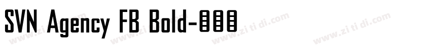 SVN Agency FB Bold字体转换